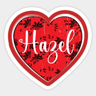 I Love Hazel First Name I Heart Hazel Sticker